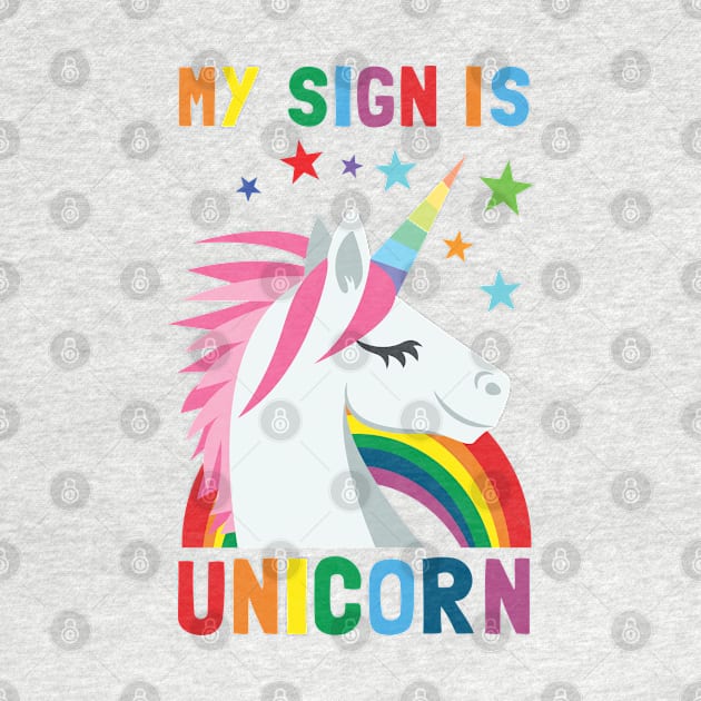 My Sign Is Unicorn by Pushloop